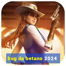 bug da betano 2024